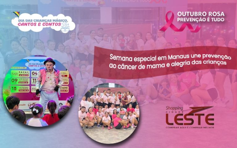 Semana especial em Manaus une prevenção ao câncer de mama e alegria das crianças
